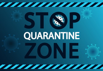 Coronavirus, stop quarantine zone  concept background.