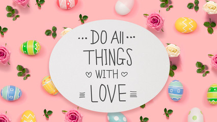 Do all things with love message with Easter eggs on a pink background