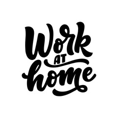 Work at home slogan - lettering typography poster with text for self quarine time. Hand drawn motivation card design. Vintage style. Vector