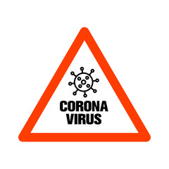 Obraz premium Warning sign, danger Coronavirus (CoV), COVID-19