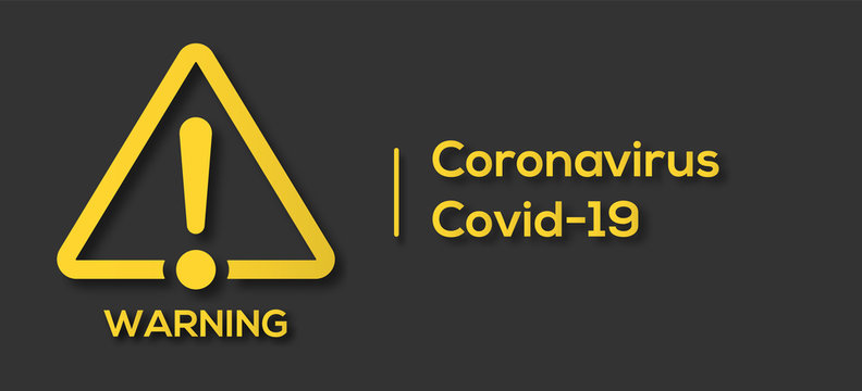Creative vector illustration of black and yellow banner coronavirus. Warning quarantine. Danger caution. Abstract concept graphic element. Isolated on a black background.