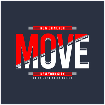 Move design text printing White slogan for T-shirt printing design and various jobs, typography, vector