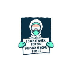 Vector drawing of the nurse holds the writing, i stay at work for, you you stay at home for us
