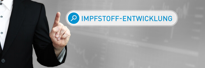 Impfstoff-Entwicklung. Mann im Anzug zeigt mit dem Finger auf ein Suchfeld. Das Wort Impfstoff-Entwicklung steht in der Suche. Symbol für Business, Finanzen, Statistik, Analyse, Wirtschaft