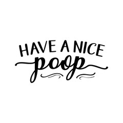 Have a nice poop