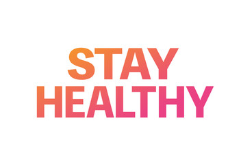 Gradient orange,pink elegant standard bold word STAY HEALTHY