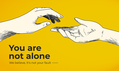Hand drawn helping hand vector illustration on yellow background. Victim blaming as social injustice. Domestic violence, sex crimes, racism, harassment. You are not alone social banner template.