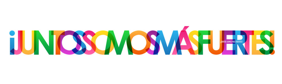 Tipograf&iacute;a vectorial &iexcl;JUNTOS SOMOS M&Aacute;S FUERTES!
