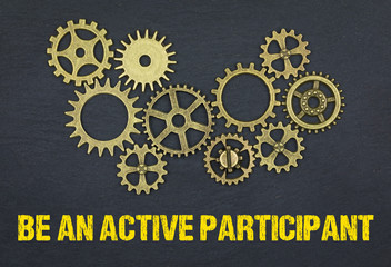 Be an active participant