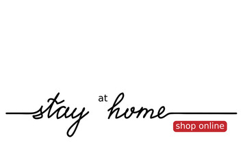 Stay at home and shop online quote, text.. Simple, minimalist web banner. One continuous line drawing. Shop online button.