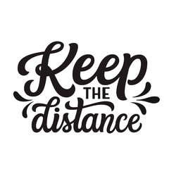 Keep the distance lettering