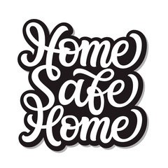 Home safe home lettering