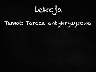 Napis na tablicy, tarcza antykryzysowa © ComBart