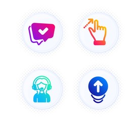 Approved, Support and Touchscreen gesture icons simple set. Button with halftone dots. Swipe up sign. Chat message, Call center, Swipe. Scrolling page. Technology set. Vector