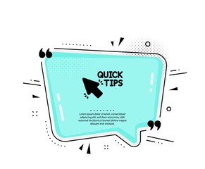 Quick tips click icon. Quote speech bubble. Helpful tricks sign. Quotation marks. Classic quick tips icon. Vector