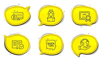 Quick tips sign. Diploma certificate, save planet chat bubbles. Bitcoin system, Hospital nurse and Approved documentation line icons set. Vector