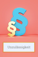 Unzulässigkeit. Begriff auf Schild. Präsentation von Paragrafen auf Podest in Museum. Symbol für Recht, Gesetz, Urteil. Rosa Hintergrund