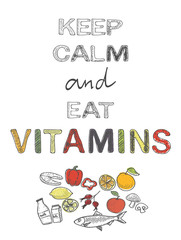 Keep Calm and eat Vitamins, vector text on white background, healthy food, vegetables, fruits