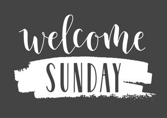 Vector Illustration. Handwritten Lettering of Welcome Sunday. Template for Banner, Invitation, Party, Postcard, Poster, Print, Sticker or Web Product. Objects Isolated on Black Chalkboard.