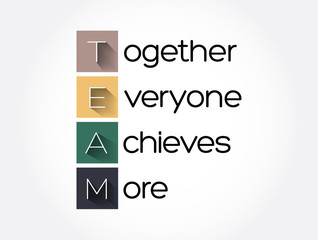 TEAM - Together Everyone Achieves More acronym, business concept background