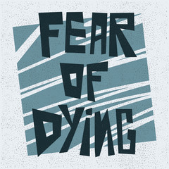 Psychology disorder - fear of dying hand drawn vector lettering. Handwhritten inscription with texture and background. Great for medical banner, poster, typography design.