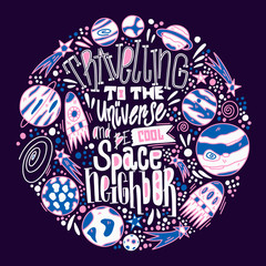 Travelling to the universe lettering. Abstract colorful drawing with text isolated on dark background. Fun handwritten inscription. Rockets, stars, planets space elements. Tshirts, poster or card.