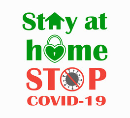 Keep calm and stay home. Prevention of the global coronavirus pandemic - self-isolation and quarantine. Stop Covid-19