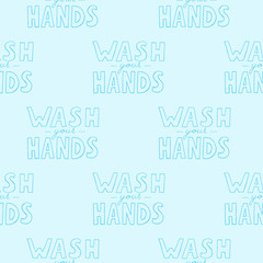 Seamless pattern with wash your hands vector lettering text. Poster about hygiene. Restroom or bathroom print, toilet quote. Safety measure against viruses and bacteria. Hand drawn illustration