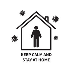 Keep calm and stay at home. Stay at home to stop epidemic COVID-19 Virus. Vector illustration	