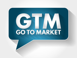 GTM - Go To Market acronym message bubble, business concept background