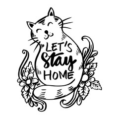 Lets stay home hand drawn lettering calligraphy with cute cat.