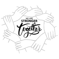 Obraz premium We are stronger together. Motivational quote.