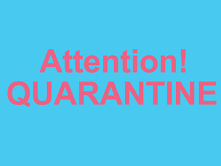 Attention! QUARANTINE. red color inscription on a blue background. warning sign. Virus epidemic. COVID-19. 2019 Novel Coronavirus (2019-nCoV).