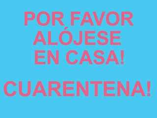Information in Spanish. PLEASE STAY HOME! QUARANTINE! red inscription on a blue background. warning sign. Virus epidemic. COVID-19. 2019 Novel Coronavirus (2019-nCoV).