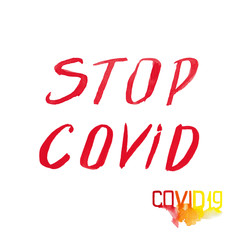 Warning leaflet of pandemic period. Large red hand lettering STOP COVID with title COVID19. Watercolor hand painted isolated elements on white background.