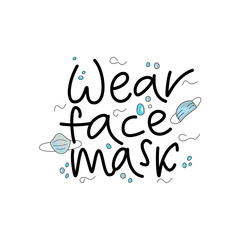 WEAR FACE MASK - hand drawn lettering text of Coronavirus `COVID-19.