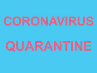 CORONAVIRUS QUARANTINE. Red inscription plate on a blue background. COVID-19. 2019 Novel Coronavirus (2019-nCoV).