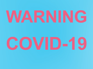 WARNING COVID-19. Red inscription plate on a blue background. COVID-19. 2019 Novel Coronavirus (2019-nCoV).