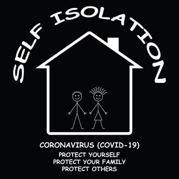 Coronavirus COVID 19 Self Isolate At Home Message To Protect Yourself, Your Family And Others Isolated On Black Background 