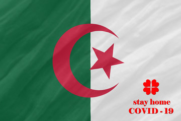 Stay Home . Coronavirus epidemic, word COVID-19. COVID-19 infection concept. Algeria