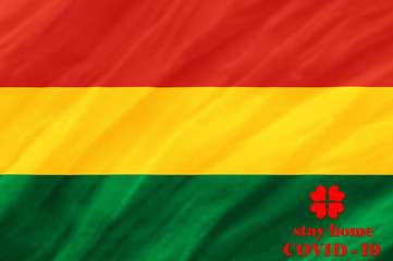 Stay Home . Coronavirus epidemic, word COVID-19. COVID-19 infection concept. Bolivia