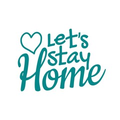 Text let's stay home sign. Information sign. Vector illustration