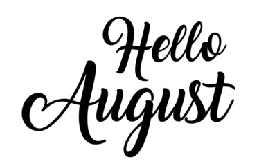 hello August handwritten lettering on isolated white background. Modern Calligraphy 