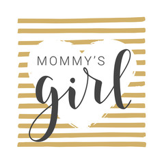 Vector Illustration. Handwritten Lettering of Mommy's Girl. Template for Banner, Card, Label, Postcard, Poster, Sticker, Print or Web Product. Objects Isolated on White Background.