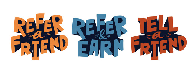 Set of referral programm slogans. Hand drawn vector lettering for mail, social media, badges, banner. Refer a friend concept