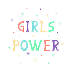 Vector illustration with bright inscription Girls Power on white background. For poster in nursery, template for greeting card, design t-shirt print, cover.