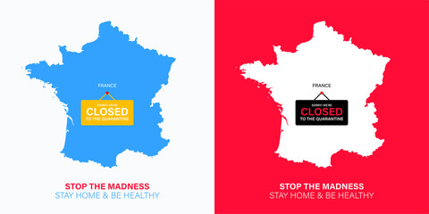 Fototapeta premium France map silhouette with hanging sign plate. Closed for quarantine due to coronavirus. France is isolated from the whole world. Stay home during Covid-19. Stop the madness during Quarantine.