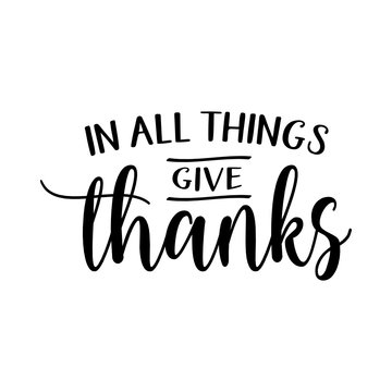 In All Things Give Thanks