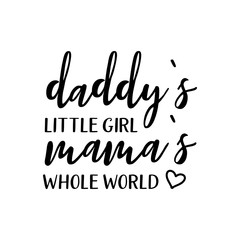 Daddy's little girl, mama's whole world