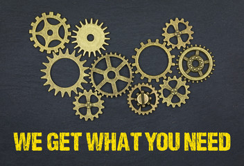 We get what you need 